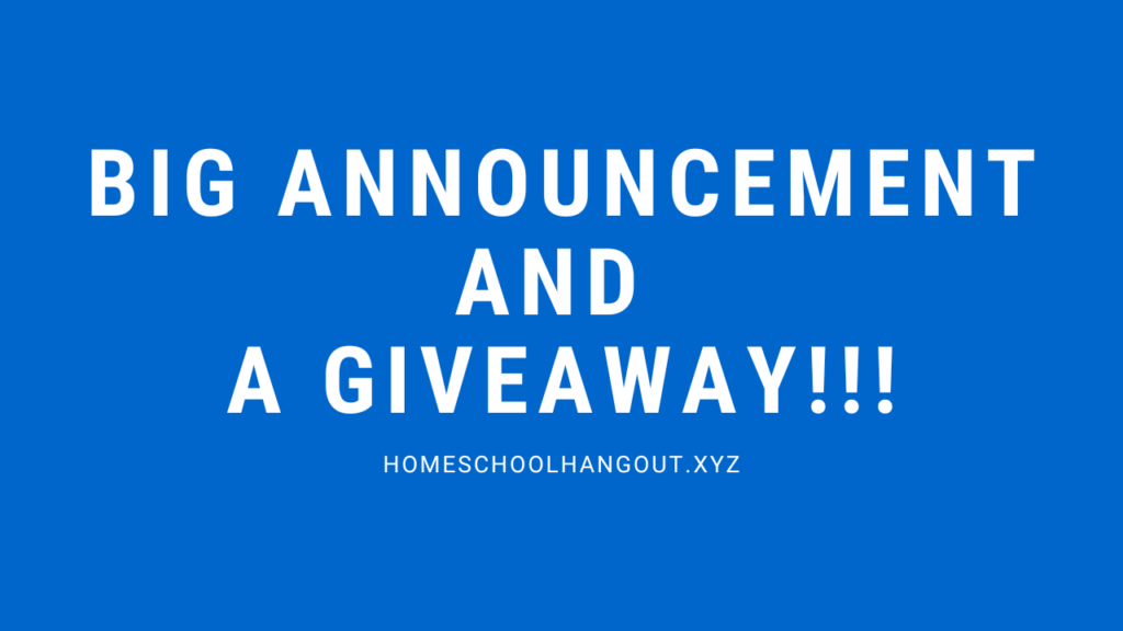 Big Announcement and a Homeschool Giveaway!!